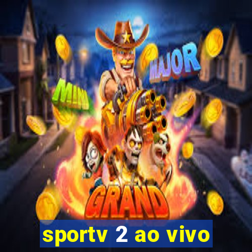 sportv 2 ao vivo